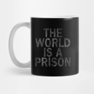 The World is a Prison (nibulissa 02) Mug